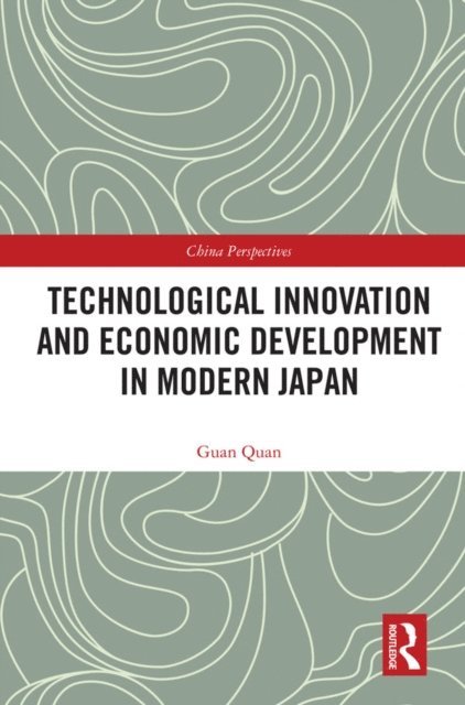 Guan Quan - Technological Innovation and Economic Development in Modern Japan, E-bok