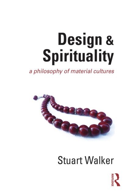 Stuart Walker - Design and Spirituality, E-bok