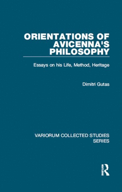 Dimitri Gutas - Orientations of Avicenna's Philosophy, E-bok