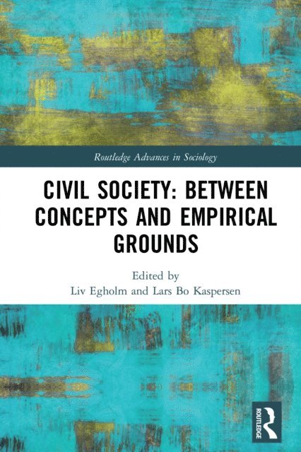 Lars Bo Kaspersen, Liv Egholm - Civil Society: Between Concepts and Empirical Grounds, E-bok
