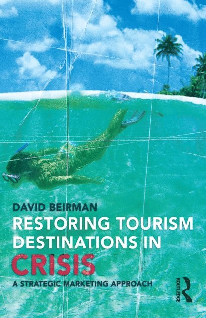 David Beirman - Restoring Tourism Destinations in Crisis, E-bok