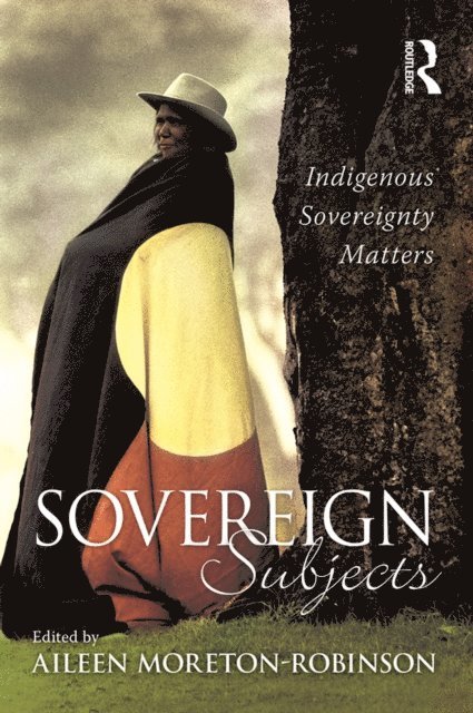 Aileen Moreton-Robinson - Sovereign Subjects, E-bok