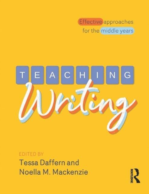 Noella M Mackenzie, Tessa Daffern - Teaching Writing, E-bok
