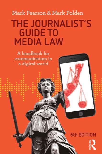Mark Pearson - Journalist's Guide to Media Law, E-bok