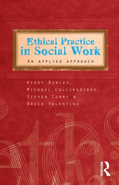 Steven Curry, Bruce Valentine - Ethical Practice in Social Work, E-bok