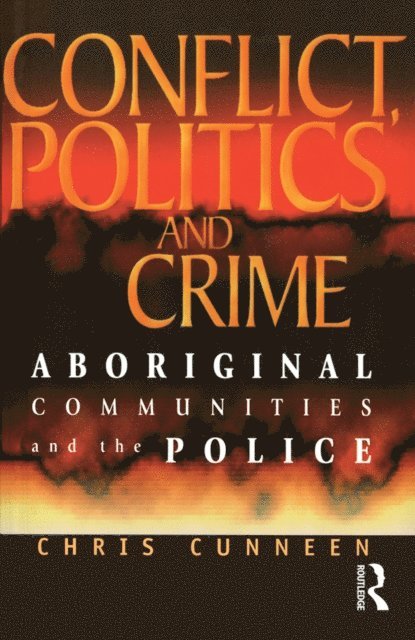 Chris Cunneen - Conflict, Politics and Crime, E-bok