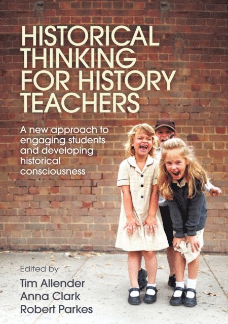 Robert Parkes - Historical Thinking for History Teachers, E-bok