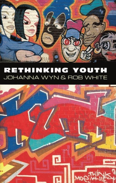 Rob White, Johanna Wyn - Rethinking Youth, E-bok