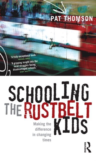 Pat Thomson - Schooling the Rustbelt Kids, E-bok