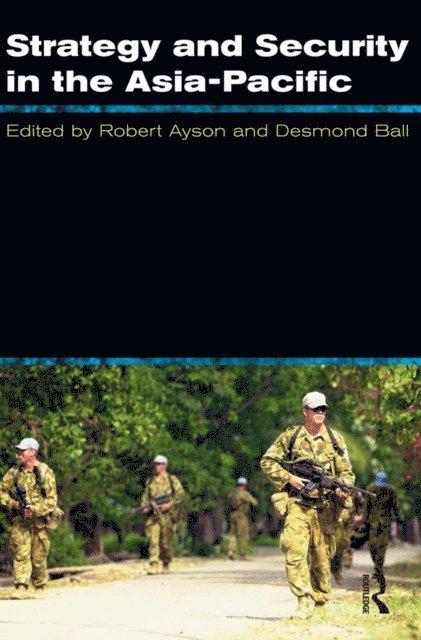 Desmond Ball, Robert Ayson - Strategy and Security in the Asia-Pacific, E-bok