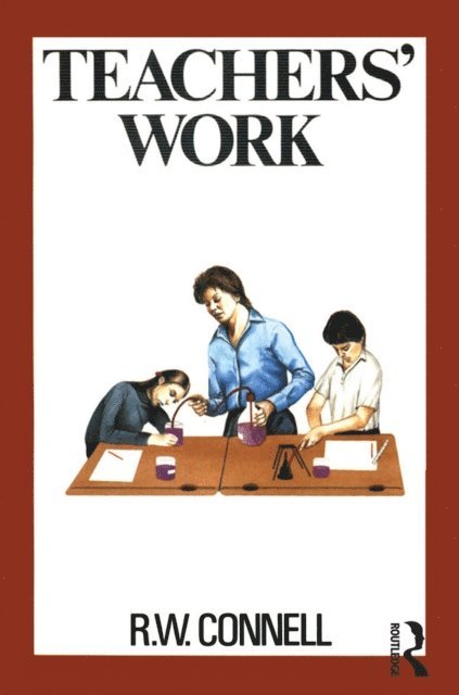 RW Connell - Teachers' Work, E-bok