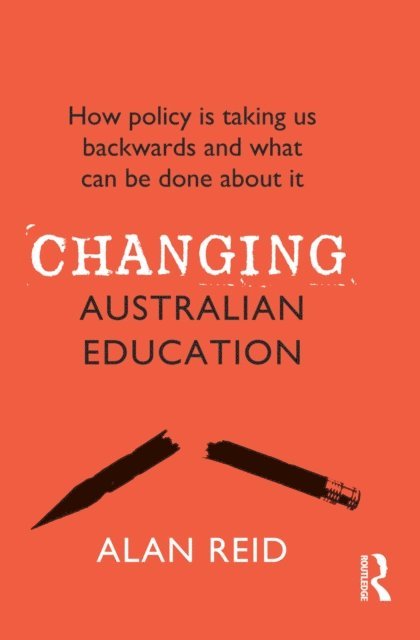 Alan Reid - Changing Australian Education, E-bok