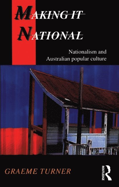 Graeme Turner - Making It National, E-bok