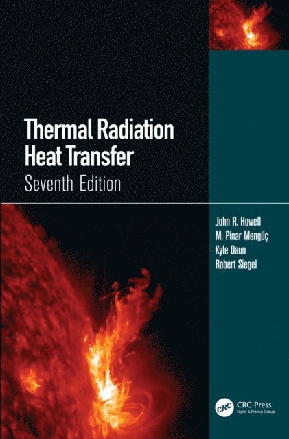 Robert Siegel, Kyle Daun, M. Pinar Menguc, John R. Howell - Thermal Radiation Heat Transfer, E-bok