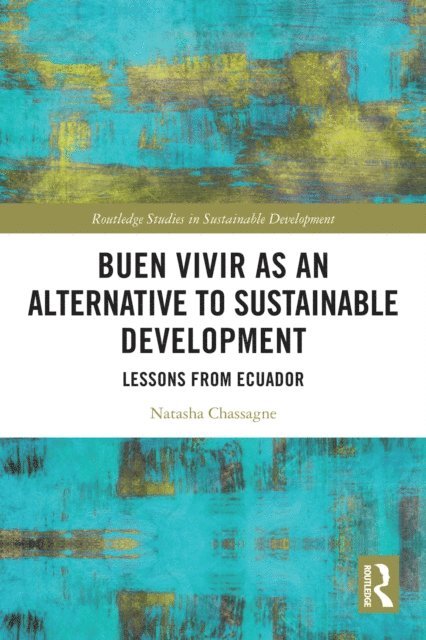 Natasha Chassagne - Buen Vivir as an Alternative to Sustainable Development, E-bok