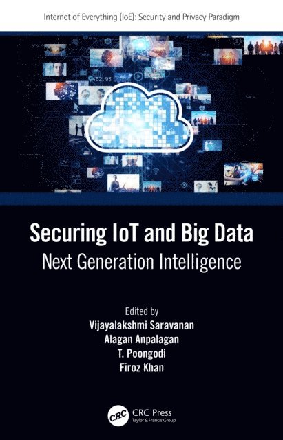 Firoz Khan, T. Poongodi, Alagan Anpalagan, Vijayalakshmi Saravanan - Securing IoT and Big Data, E-bok