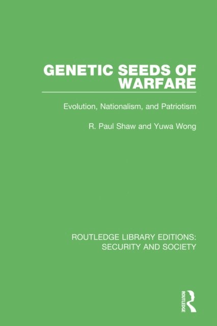 Yuwa Wong, R. Paul Shaw - Genetic Seeds of Warfare, E-bok