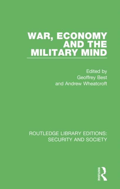 Andrew Wheatcroft, Geoffrey Best - War, Economy and the Military Mind, E-bok