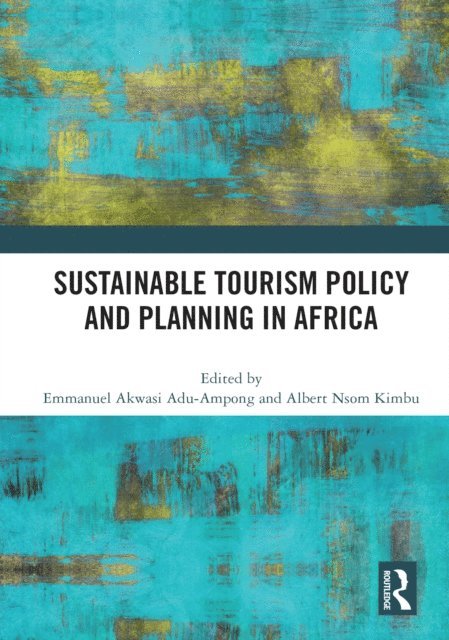 Albert Nsom Kimbu, Emmanuel Akwasi Adu-Ampong - Sustainable Tourism Policy and Planning in Africa, E-bok