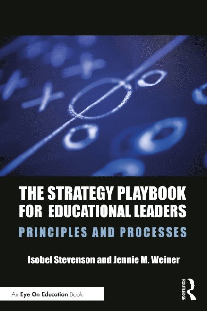 Jennie M. Weiner, Isobel Stevenson - Strategy Playbook for Educational Leaders, E-bok