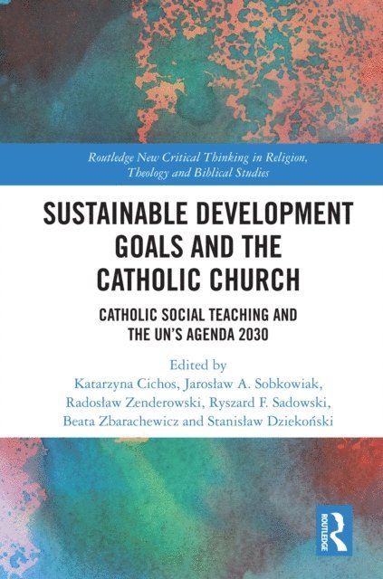 Stanislaw Dziekonski, Radoslaw Zenderowski, Beata Zbarachewicz, Ryszard F. Sadowski, Jaroslaw A. Sobkowiak, Katarzyna Cichos - Sustainable Development Goals and the Catholic Church, E-bok