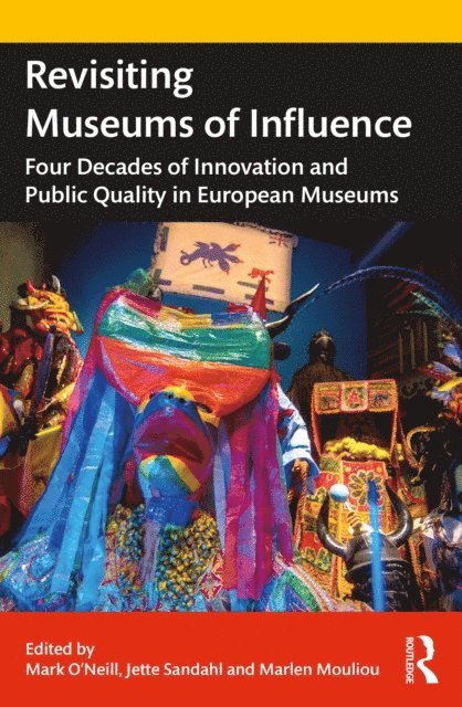 Marlen Mouliou, Jette Sandahl, Mark O'Neill - Revisiting Museums of Influence, E-bok