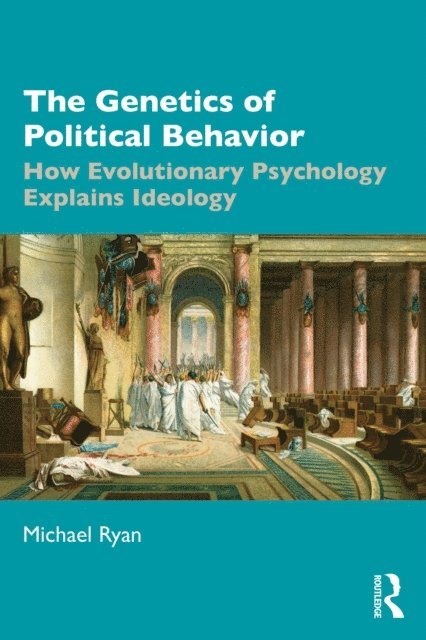 Michael Ryan - Genetics of Political Behavior, E-bok
