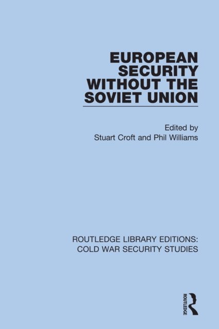 Phil Williams, Stuart Croft - European Security without the Soviet Union, E-bok