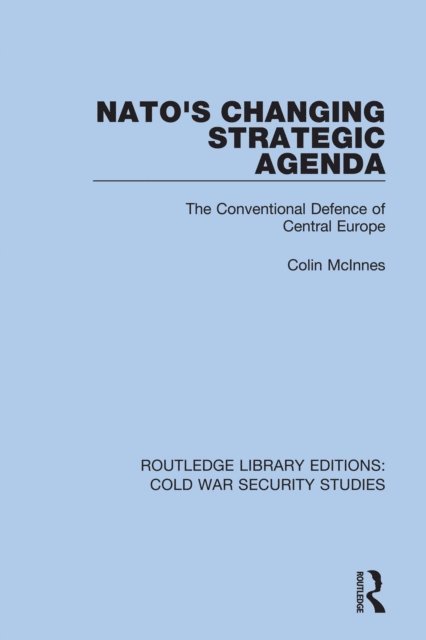 Colin McInnes - NATO's Changing Strategic Agenda, E-bok