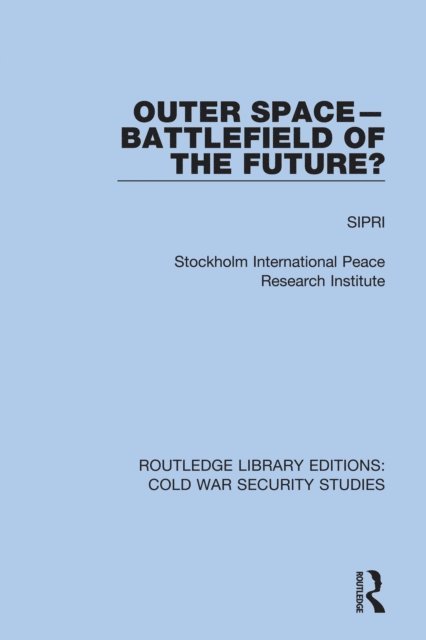 Sipri - Outer Space - Battlefield of the Future?, E-bok