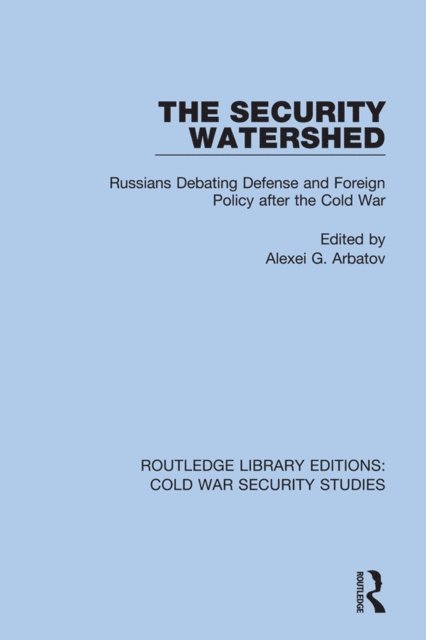 Alexei G. Arbatov - Security Watershed, E-bok
