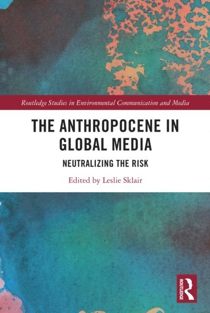 Leslie Sklair - Anthropocene in Global Media, E-bok
