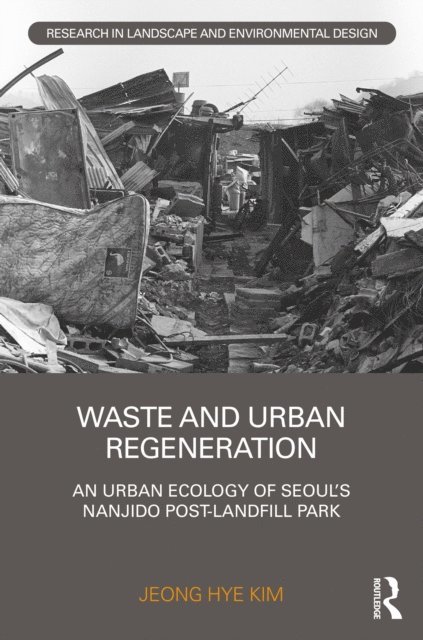 Jeong Hye Kim - Waste and Urban Regeneration, E-bok