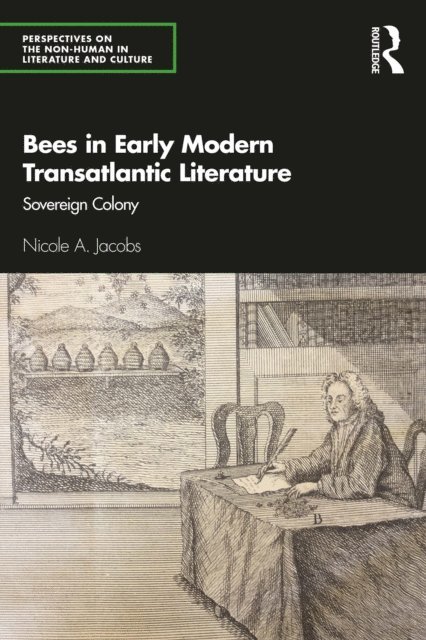 Nicole A. Jacobs - Bees in Early Modern Transatlantic Literature, E-bok