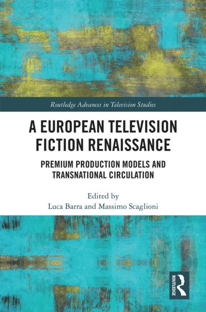 Massimo Scaglioni, Luca Barra - European Television Fiction Renaissance, E-bok