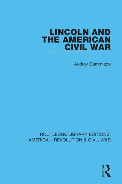 Audrey Cammiade - Lincoln and the American Civil War, E-bok
