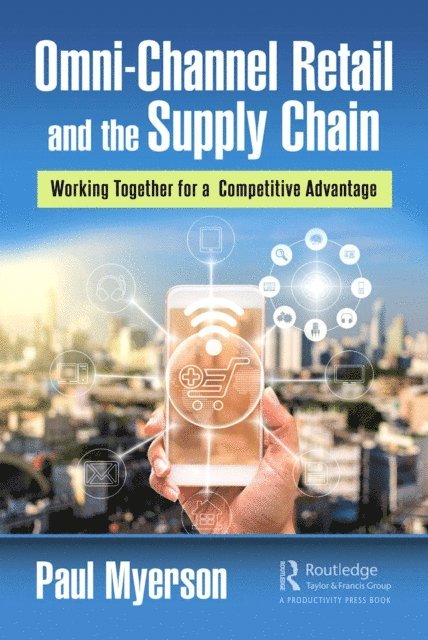 Paul Myerson - Omni-Channel Retail and the Supply Chain, E-bok