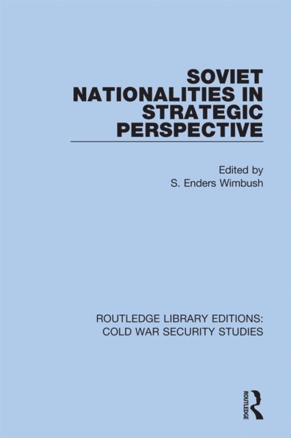 S. Enders Wimbush - Soviet Nationalities in Strategic Perspective, E-bok