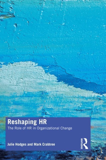 Mark Crabtree, Julie Hodges - Reshaping HR, E-bok