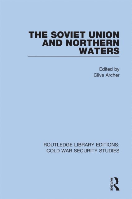 Clive Archer - Soviet Union and Northern Waters, E-bok