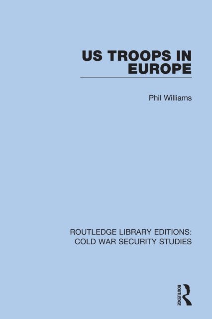 Phil Williams - US Troops in Europe, E-bok