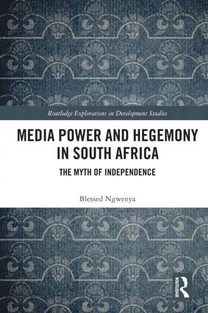 Blessed Ngwenya - Media Power and Hegemony in South Africa, E-bok