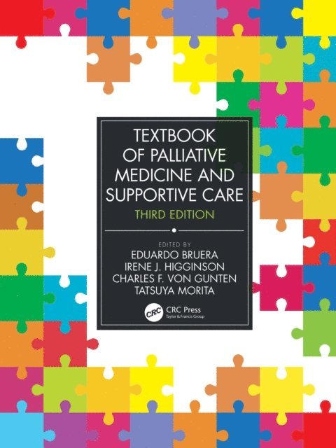 Tatsuya Morita, Charles F. von Gunten, Irene J. Higginson, Eduardo Bruera - Textbook of Palliative Medicine and Supportive Care, E-bok