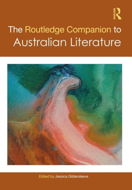 Jessica Gildersleeve - Routledge Companion to Australian Literature, E-bok