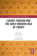 Luxury, Fashion and the Early Modern Idea of Credit