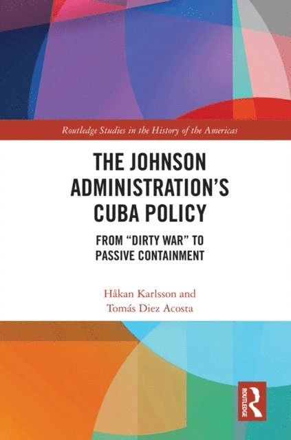 Tomas Diez Acosta, Hakan Karlsson - Johnson Administration's Cuba Policy, E-bok