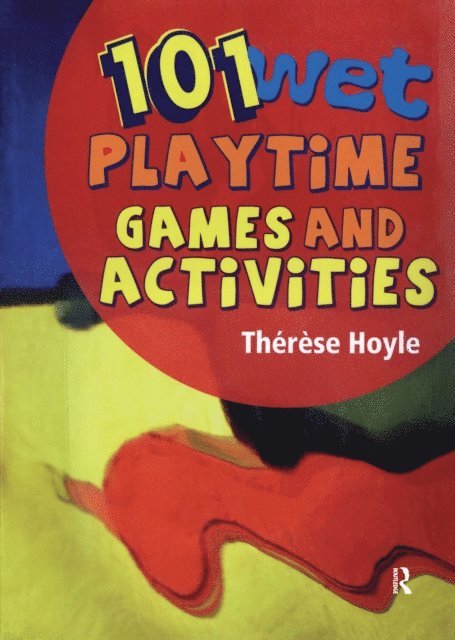Therese Hoyle - 101 Wet Playtime Games and Activities, E-bok