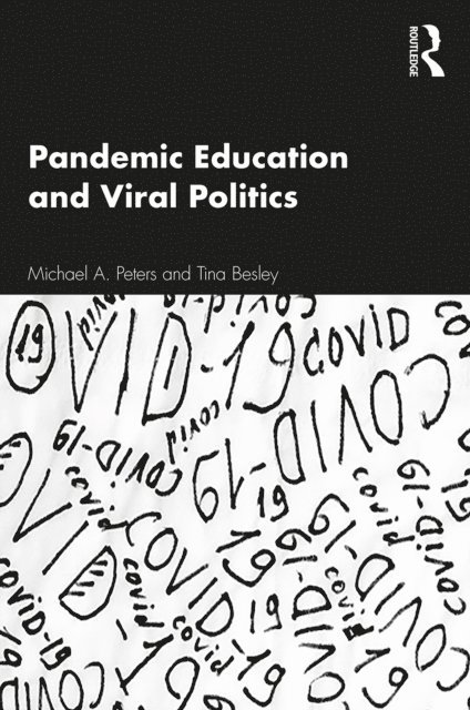 Tina Besley, Michael A. Peters - Pandemic Education and Viral Politics, E-bok