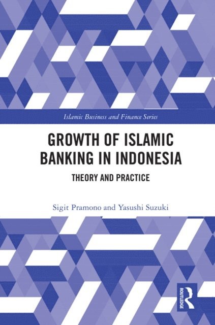 Sigit Pramono, Yasushi Suzuki - Growth of Islamic Banking in Indonesia, E-bok