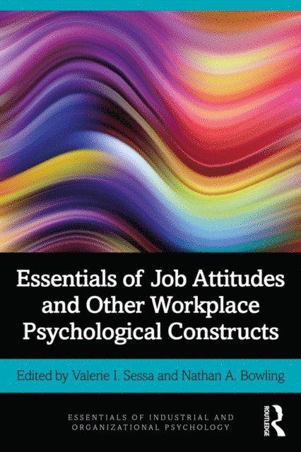 Nathan A. Bowling, Valerie I. Sessa - Essentials of Job Attitudes and Other Workplace Psychological Constructs, E-bok